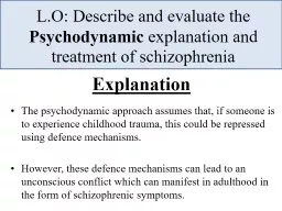 The psychodynamic approach assumes that, if someone is to experience childhood trauma,