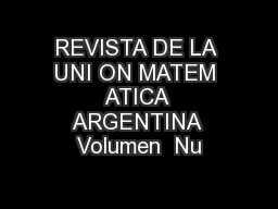 REVISTA DE LA UNI ON MATEM ATICA ARGENTINA Volumen  Nu