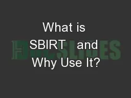 What is SBIRT   and Why Use It?