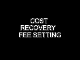 COST RECOVERY  FEE SETTING