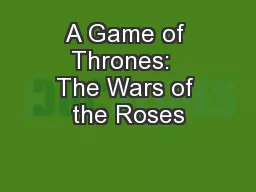 A Game of Thrones:  The Wars of the Roses