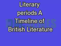 Literary periods A Timeline of British Literature