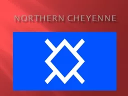 Northern Cheyenne Who Are The Northern Cheyenne?