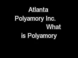 Atlanta Polyamory Inc.                     What is Polyamory