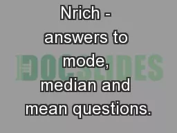 Nrich - answers to mode, median and mean questions.
