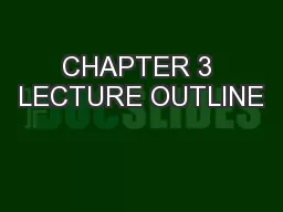 CHAPTER 3 LECTURE OUTLINE