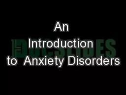 An Introduction to  Anxiety Disorders