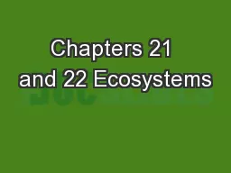 Chapters 21 and 22 Ecosystems