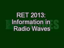 RET 2013: Information in Radio Waves