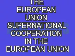 THE EUROPEAN UNION SUPERNATIONAL COOPERATION IN THE EUROPEAN UNION