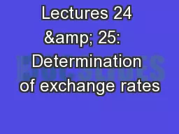 Lectures 24 & 25:   Determination of exchange rates