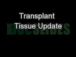 Transplant Tissue Update