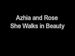 Azhia and Rose She Walks in Beauty