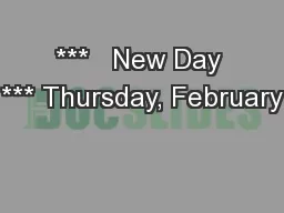 ***   New Day *** Thursday, February