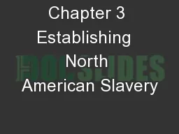 Chapter 3 Establishing  North American Slavery