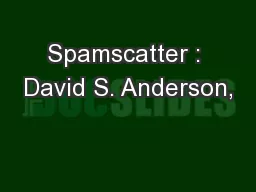 Spamscatter : David S. Anderson,