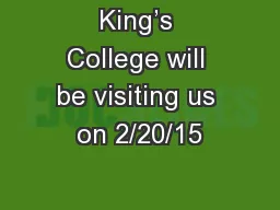 King’s College will be visiting us on 2/20/15