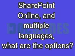 SharePoint, SharePoint Online, and multiple languages, what are the options?