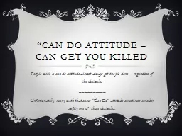 “Can do attitude –Can get you killed