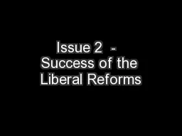 Issue 2  -  Success of the Liberal Reforms