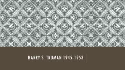 Harry S. Truman 1945-1953