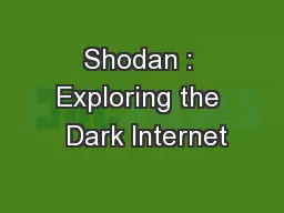 Shodan : Exploring the  Dark Internet