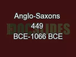 Anglo-Saxons 449 BCE-1066 BCE