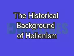 The Historical Background of Hellenism
