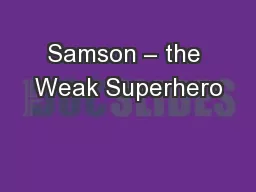 Samson – the Weak Superhero