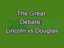 The Great Debate: Lincoln vs Douglas