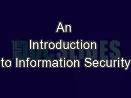 An Introduction to Information Security