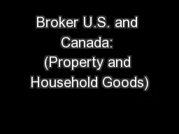 Broker U.S. and Canada: (Property and Household Goods)