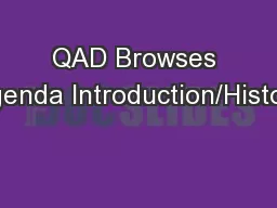 QAD Browses Agenda Introduction/History