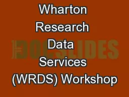 Wharton Research Data  Services (WRDS) Workshop