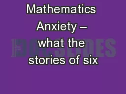 Mathematics Anxiety – what the stories of six