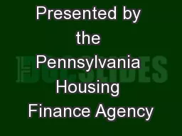 Presented by the Pennsylvania Housing Finance Agency