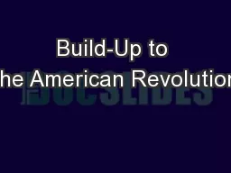Build-Up to the American Revolution