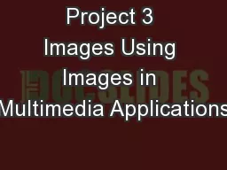 Project 3 Images Using Images in Multimedia Applications