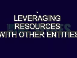 . LEVERAGING RESOURCES WITH OTHER ENTITIES