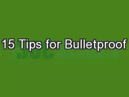 15 Tips for Bulletproof