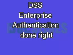 DSS Enterprise Authentication done right