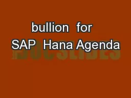 bullion  for  SAP  Hana Agenda
