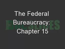The Federal Bureaucracy: Chapter 15