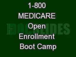 1-800 MEDICARE Open Enrollment Boot Camp