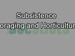 Subsistence Foraging and Horticulture