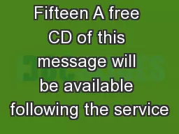 Three : Four - Fifteen A free CD of this message will be available following the service