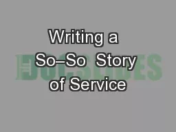 Writing a  So–So  Story of Service