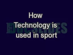 How Technology is used in sport