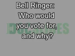 Bell Ringer:  Who would you vote for, and why?