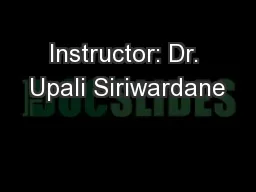 Instructor: Dr. Upali Siriwardane